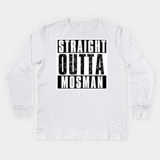 STRAIGHT OUTTA MOSMAN Kids Long Sleeve T-Shirt